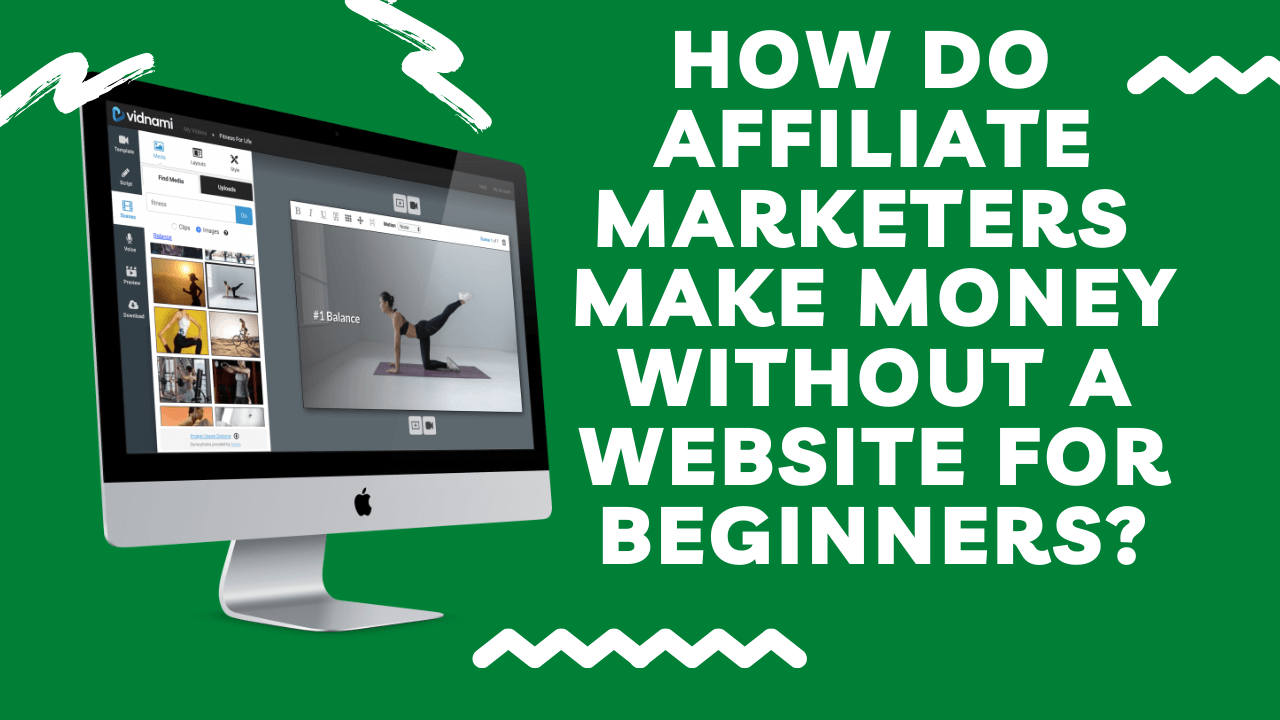 How do affiliate marketers make money without a website for beginners